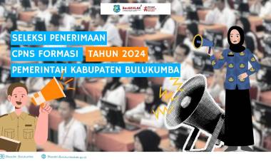 SELEKSI PENGADAAN CALON PEGAWAI NEGERI SIPIL PEMERINTAH KABUPATEN BULUKUMBA TAHUN ANGGARAN 2024